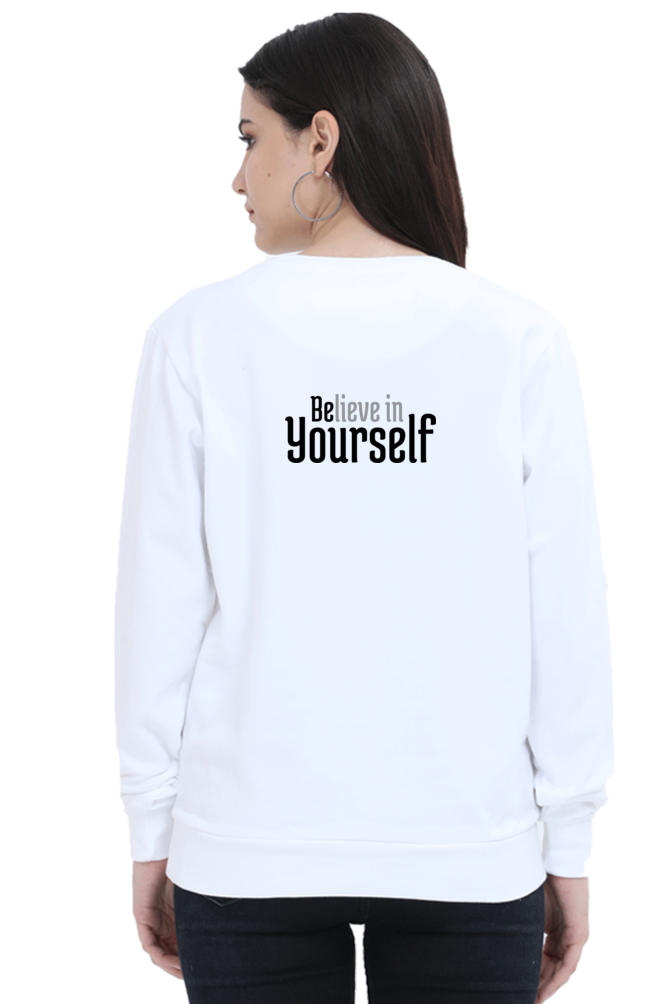 Be Yourself, Believe in Yourself | Regular Fit | Unisex Sweatshirt