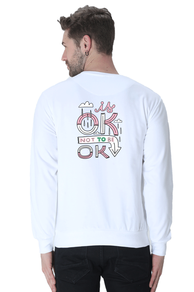 It's Okay Not to Be Okay | Regular Fit | Unisex Sweatshirt