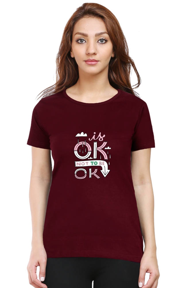 It's Okay Not to Be Okay | Women's T-Shirt