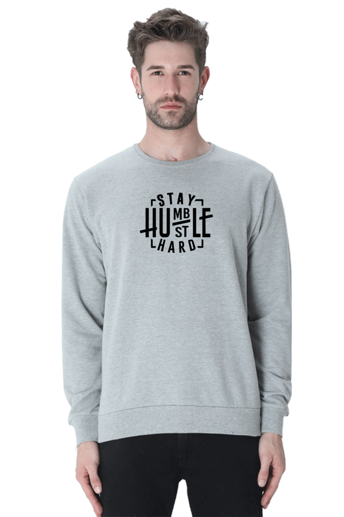 Stay Humble Hustle Hard | Regular Fit | Unisex Sweatshirt
